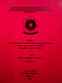 PERTIMBANGAN HAKIM DALAM PENJATUHAN PIDANA TERHADAP ANAK PELAKU TINDAK PIDANA PENCABULAN (Studi Putusan Nomor 11/Pid.Sus-Anak/2021/PN Wkb dan Nomor 5/Pid.SusAnak/2021/PN Drh). 