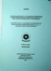 ANALISIS KANDUNGAN N, P, K TANAH DAN PERSEBARAN AKAR TANAMAN KELAPA SAWIT (ELAEIS GUINEENSIS JACQ.) PADA JARAK DAN KEDALAMAN YANG BERBEDA