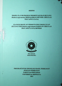 PROFIL FLAVOR PRODUK FERMENTASI IKAN SELUANG (Rasbora argyrotaenia) BERDASARKAN METODE CHECK ALL THAT APPLY (CATA)