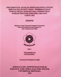 IMPLEMENTASI APLIKASI WHISTLEBLOWING SYSTEM SEBAGAI SALAH SATU UPAYA PEMBERANTASAN TINDAK PIDANA KORUPSI PADA INSPEKTORAT DAERAH PROVINSI SUMATERA SELATAN TAHUN 2021