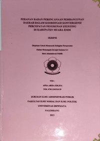 PERANAN BADAN PERENCANAAN PEMBANGUNAN DAERAH DALAM KOORDINASI KONVERGENSI PERCEPATAN PENURUNAN STUNTING DI KABUPATEN MUARA ENIM