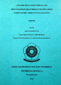 ANALISIS UPAYA GURU PPKN DALAM MENINGKATKAN SIKAP DISIPLIN PESERTA DIDIK DI SMP NEGERI 1 EMPAT PETULAI DANGKU