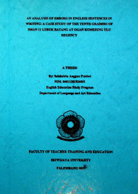 AN ANALYSIS OF ERRORS IN ENGLISH SENTENCES IN WRITING: A CASE STUDY OF THE TENTH GRADERS OF SMAN 11 LUBUK BATANG AT OGAN KOMERING ULU REGENCY