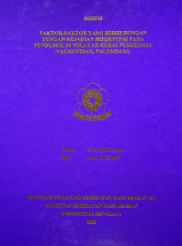 FAKTOR-FAKTOR YANG BERHUBUNGAN DENGAN KEJADIAN HIPERTENSI PADA PENDUDUK DI WILAYAH KERJA PUSKESMAS NAGASWIDAK, PALEMBANG