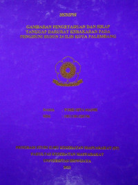 GAMBARAN PENGETAHUAN DAN SIKAP TANGGAP DARURAT KEBAKARAN PADA PENGHUNI RUSUN 24 ILIR KOTA PALEMBANG