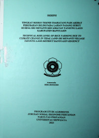 TINGKAT RISIKO TEKNIS USAHATANI PADI AKIBAT PERUBAHAN IKLIM PADA LAHAN PASANG SURUT DI DESA SRI MENANTI KECAMATAN TANJUNG LAGO KABUPATEN BANYUASIN