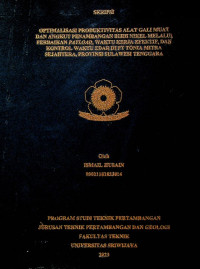 OPTIMALISASI PRODUKTIVITAS ALAT GALI MUAT DAN ANGKUT PENAMBANGAN BIJIH NIKEL MELALUI PERBAIKAN PAYLOAD, WAKTU KERJA EFEKTIF, DAN KONTROL WAKTU EDAR DI PT TONIA MITRA SEJAHTERA, PROVINSI SULAWESI TENGGARA