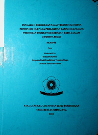 PENGARUH PERBEDAAN NILAI VISKOSITAS MEDIA PENDINGIN OLI PADA PERLAKUAN PANAS QUENCHING TERHADAP TINGKAT KEKERASAN PADA LOGAM COMMON BRASS
