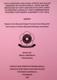 UPAYA INDONESIA FOR GLOBAL JUSTICE (IGJ) DALAM MERESPON ISU INTERNATIONAL “UNION FOR THE PROTECTION OF NEW VARIETIES OF PLANTS” (UPOV) DI INDONESIA EUROPEAN UNION COMPREHENSIVE ECONOMIC PARTNERSHIP AGREEMENT (I-EU CEPA)