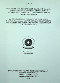 PENENTUAN UMUR SIMPAN ABON IKAN PATIN (Pangasius sp) DENGAN KEMASAN VAKUM MENGGUNAKAN METODE ACCELERATED SHELF LIFE TESTING (ASLT) MODEL ARRHENIUS