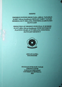 PREDIKSI POTENSI EROSI PADA AREAL TANAMAN KARET (Hevea brasiliensis) DENGAN TAHUN TANAM BERBEDA DI PT MELANIA INDONESIA KABUPATEN BANYUASIN