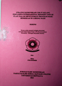 STRATEGI KOMUNIKASI CSR PT KILANG PERTAMINA INTERNASIONAL REFINERY UNIT III PLAJU DALAM MEWUJUDKAN PROGRAM MARI BERKREASI DI LORONG MARI