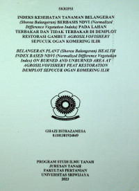 INDEKS KESEHATAN TANAMAN BELANGERAN (Shorea Balangeran) BERBASIS NDVI (Normalized Difference Vegetation Indeks) PADA LAHAN TERBAKAR DAN TIDAK TERBAKAR DI DEMPLOT RESTORASI GAMBUT AGROSILVOFISHERY SEPUCUK OGAN KOMERING ILIR