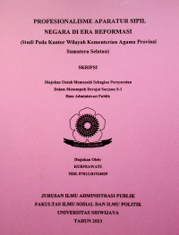 PROFESIONALISME APARATUR SIPIL NEGARA DI ERA REFORMASI (STUDI PADA KANTOR WILAYAH KEMENTERIAN AGAMA PROVINSI SUMATERA SELATAN)