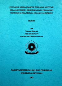 PENGARUH MEDIA NEARPOD TERHADAP MOTIVASI BELAJAR PESERTA DIDIK PADA MATA PELAJARAN EKONOMI DI SMA SRIJAYA NEGARA PALEMBANG