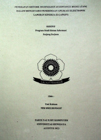 PENERAPAN METODE TECHNOLOGY ACCEPTANCE MODEL (TAM) DALAM MENGETAHUI PENERIMAAN APLIKASI ELEKTRONIK LAPORAN KINERJA (E-LAPKIN)
