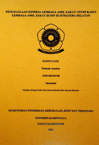 PENGELOLAAN KINERJA LEMBAGA AMIL ZAKAT:STUDI KASUS LEMBAGA AMIL ZAKAT BUMN DI SUMATERA SELATAN.