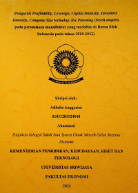 PENGARUH PROFITABILITY, LEVERAGE, CAPITAL INTENSITY, INVENTORY INTENSITY, COMPANY SIZE TERHADAP TAX PLANNING (STUDI EMPIRIS PADA PERUSAHAAN MANUFAKTUR YANG TERDAFTAR DI BURSA EFEK INDONESIA PADA TAHUN 2018-2022).