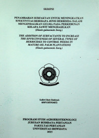 PENAMBAHAN SURFAKTAN UNTUK MENINGKATKAN EFEKTIVITAS BEBERAPA JENIS HERBISIDA DALAM MENGENDALIKAN GULMA PADA PERKEBUNAN KELAPA SAWIT MENGHASILKAN (Elaeis guineensis Jacq.)