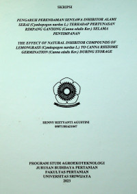 PENGARUH PERENDAMAN SENYAWA INHIBITOR ALAMI SERAI (Cymbopogon nardus L.) TERHADAP PERTUNASAN RIMPANG GANYONG (Canna edulis Ker.) SELAMA PENYIMPANAN