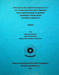 PENGARUH KARAKTERISTIK WIRAUSAHAWAN DAN LINGKUNGAN KELUARGA TERHADAP MINAT BERWIRAUSAHA MAHASISWA PENDIDIKAN TEKNIK MESIN UNIVERSITAS SRIWIJAYA