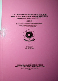 MANAJEMEN KOMPLAIN PELAYANAN PUBLIK PADA PERUSAHAAN UMUM DAERAH (PERUMDA) TIRTA MUSI KOTA PALEMBANG