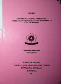 PERSEPSI MASYARAKAT TERHADAP KEBERADAAN TRANSPORTASI ONLINE MAXIM DI KOTA PALEMBANG