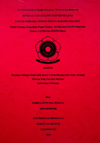 PUTUSAN LEPAS DARI SEGALA TUNTUTAN HUKUM (ONTSLAG VAN ALLE RECHTSVERVOLGING) DALAM PERKARA TINDAK PIDANA RAHASIA DAGANG (Studi Putusan Pengadilan Negeri Nomor: 111/Pid.Sus/2019/PN.Mnd dan Nomor: 112/Pid.Sus/2019/PN.Mnd)