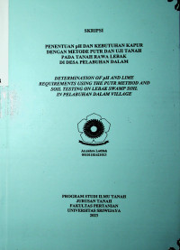PENENTUAN pH DAN KEBUTUHAN KAPUR DENGAN METODE PUTR DAN UJI TANAH PADA TANAH RAWA LEBAK DI DESA PELABUHAN DALAM