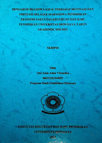 PENGARUH BEASISWA KIP-K TERHADAP MOTIVASI DAN PRESTASI BELAJAR MAHASISWA PENDIDIKAN EKONOMI FAKULTAS KEGURUAN DAN ILMU PENDIDIKAN UNIVERSITAS SRIWIJAYA TAHUN AKADEMIK 2020-2021