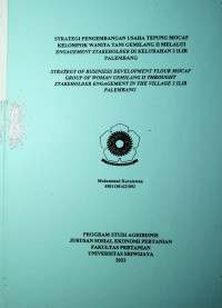 STRATEGI PENGEMBANGAN USAHA TEPUNG MOCAF KELOMPOK WANITA TANI GEMILANG II MELALUI ENGAGEMENT STAKEHOLDER DI KELURAHAN 2 ILIR PALEMBANG