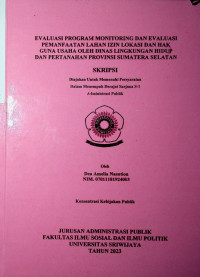 EVALUASI PROGRAM MONITORING DAN EVALUASI PEMANFAATAN LAHAN IZIN LOKASI DAN HAK GUNA USAHA OLEH DINAS LINGKUNGAN HIDUP DAN PERTANAHAN PROVINSI SUMATERA SELATAN