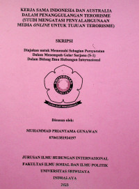 KERJA SAMA INDONESIA DAN AUSTRALIA DALAM PENANGGULANGAN TERORISME (STUDI MENGATASI PENYALAHGUNAAN MEDIA ONLINE UNTUK TUJUAN TERORISME)