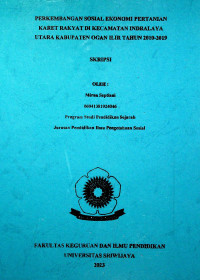 PERKEMBANGAN SOSIAL EKONOMI PETANI KARET RAKYAT DI KECAMATAN INDRALAYA UTARA KABUPATEN OGAN ILIR TAHUN 2010-2019