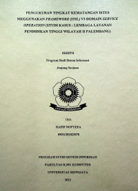 PENGUKURAN TINGKAT KEMATANGAN DiTES MEGGUNAKAN FRAMEWORK (ITIL) V3 DOMAIN SERVICE OPERATION (STUDI KASUS : LEMBAGA LAYANAN PENDIDIKAN TINGGI WILAYAH II PALEMBANG)