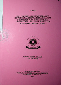 STRATEGI BERTAHAN HIDUP PEDAGANG KONVENSIONAL DITENGAH PERKEMBANGAN E-COMMERCE PADA PEDAGANG PASAR CANDIMAS KECAMATAN ABUNG SELATAN KABUPATEN LAMPUNG UTARA