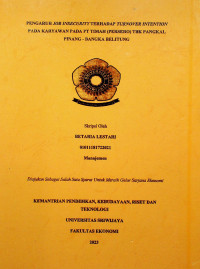 PENGARUH JOB INSECURITY TERHADAP TURNOVER INTENTION PADA KARYAWAN PADA PT TIMAH (PERSERO) TBK PANGKAL PINANG - BANGKA BELITUNG.