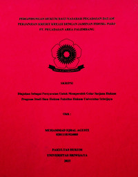 PERLINDUNGAN HUKUM BAGI NASABAH PEGADAIAN DALAM PERJANJIAN KREDIT KREASI DENGAN JAMINAN FIDUSIA PADA PT. PEGADAIAN AREA PALEMBANG