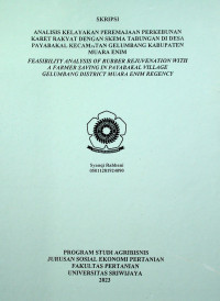 ANALISIS KELAYAKAN PEREMAJAAN PERKEBUNAN KARET RAKYAT DENGAN SKEMA TABUNGAN DI DESA PAYABAKAL KECAMATAN GELUMBANG KABUPATEN MUARA ENIM