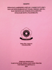 PERANAN SAMPOERNA RETAIL COMMUNITY (SRC) DALAM PENGEMBANGAN USAHA MIKRO, KECIL, DAN MENENGAH (UMKM) DI KAMPUNG SUKASARI KOTA PALEMBANG