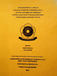 PENGARUH BUDAYA AKHLAK (AMANAH, KOMPETEN, HARMONIS, LOYAL, ADAPTIF, KOLABORATIF) TERHADAP KINERJA KARYAWAN PT KILANG PERTAMINA INTERNASIONAL REFINERY UNIT III.