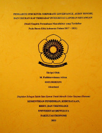 PENGARUH STRUKTUR CORPORATE GOVERNANCE, AUDIT TENURE, DAN UKURAN KAP TERHADAP INTEGRITAS LAPORAN KEUANGAN (STUDI EMPIRIS PERUSAHAAN MANUFAKTUR YANG TERDAFTAR PADA BURSA EFEK INDONESIA TAHUN 2017 – 2021)
