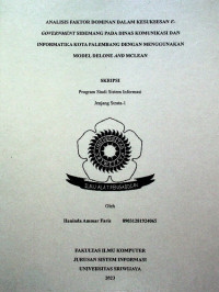 ANALISIS FAKTOR DOMINAN DALAM KESUKSESAN E-GOVERNMENT SIDEMANG PADA DINAS KOMUNIKASI DAN INFORMATIKA KOTA PALEMBANG DENGAN MENGGUNAKAN MODEL DELONE AND MCLEAN