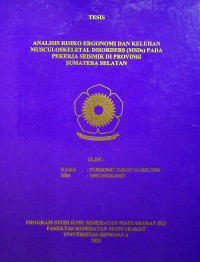 ANALISIS RISIKO ERGONOMI DAN KELUHAN MUSCULOSKELETAL DISORDERS (MSDs) PADA PEKERJA SEISMIK DI PROVINSI SUMATERA SELATAN.