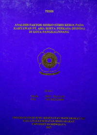 ANALISIS FAKTOR RISIKO STRES KERJA PADA KARYAWAN PT. ASIA SURYA PERKASA (HONDA) DI KOTA PANGKALPINANG