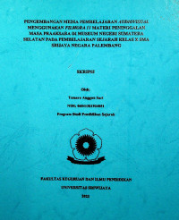 PENGEMBANGAN MEDIA PEMBELAJARAN AUDIOVISUAL MENGGUNAKAN FILMORA 11 MATERI PENINGGALAN MASA PRAAKSARA DI MUSEUM NEGERI SUMATERA SELATAN PADA PEMBELAJARAN SEJARAH KELAS X SMA SRIJAYA NEGARA PALEMBANG