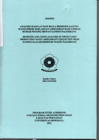 ANALISIS MANFAAT DAN BIAYA PRODUKSI JAGUNG MANIS DIBERI PERLAKUAN AMELIORAN DARI LIMBAH RUMAH POTONG HEWAN GANDUS PALEMBANG