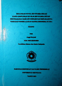 EKRANISASI NOVEL KKN DI DESA PENARI KARYA SIMPLEMAN KE FILM KKN DI DESA PENARI DISUTRADARAI OLEH AWI SURYADI DAN IMPLIKASINYA TERHADAP PEMBELAJARAN SASTRA INDONESIA DI SMA