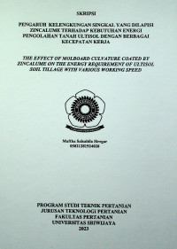 PENGARUH KELENGKUNGAN SINGKAL YANG DILAPISI ZINCALUME TERHADAP KEBUTUHAN ENERGI PENGOLAHAN TANAH ULTISOL DENGAN BERBAGAI KECEPATAN KERJA