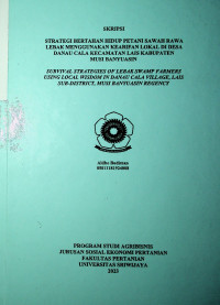 STRATEGI BERTAHAN HIDUP PETANI SAWAH RAWA LEBAK MENGGUNAKAN KEARIFAN LOKAL DI DESA DANAU CALA KECAMATAN LAIS KABUPATEN MUSI BANYUASIN